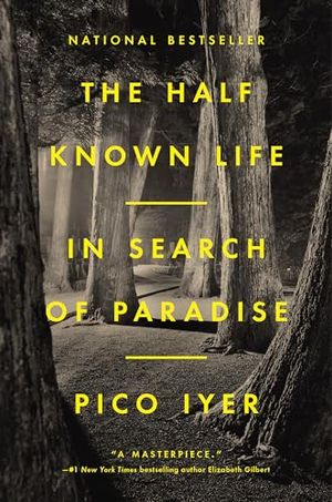 Preview thumbnail for 'The Half Known Life: In Search of Paradise